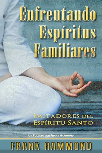 Stock image for Enfrentando Espritus Familiares: Imitadores del Espritu Santo (Spanish Edition) for sale by Save With Sam