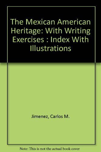 Beispielbild fr The Mexican American Heritage: With Writing Exercises : Index With Illustrations zum Verkauf von SecondSale