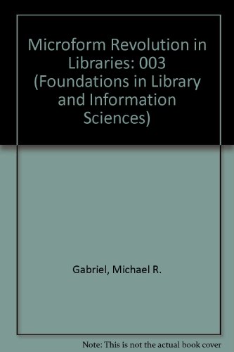 9780892320080: Microform Revolution in Libraries: 003 (Foundations in Library and Information Sciences)