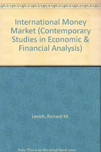 Stock image for The International Money Market: An Assessment of Forecasting Techniques and Market Efficiency (Contemporary Studies in Economic & Financial Analysis) for sale by NEPO UG