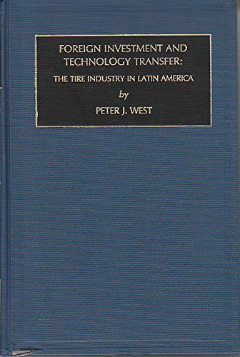 Beispielbild fr Foreign Investment and Technology Transfer : The Tire Industry in Latin America zum Verkauf von Better World Books