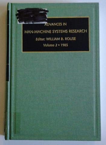 

Advances in Man-machine Systems Research: a Research Annual, Volume 2, 1985 [first edition]
