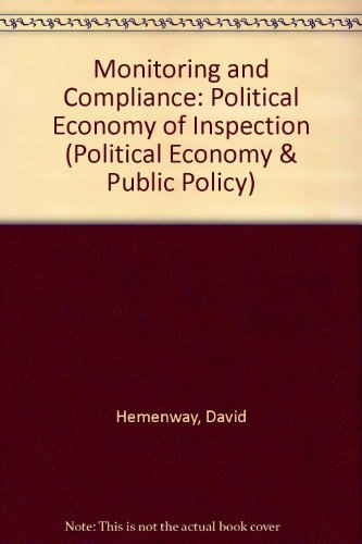 Imagen de archivo de Monitoring and Compliance Vol. 4 : The Political Economy of Inspection a la venta por Better World Books