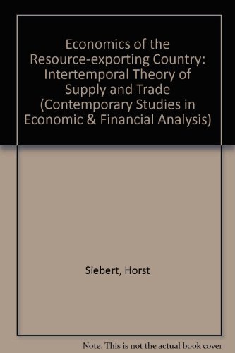 Economics of the Resource-Exporting Country: International Theory of Supply and Trade: Intertempo...