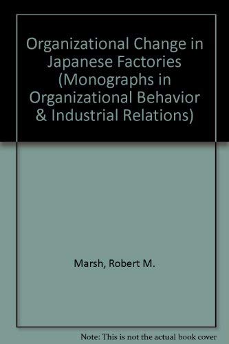 9780892327775: Organizational Change in Japanese Factories (Monographs in Organizational Behavior & Industrial Relations)