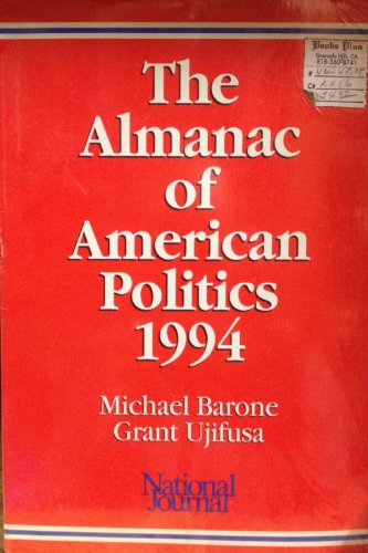 9780892340583: The Almanac of American Politics 1994: The Senators, the Representatives and the Governors : Their Records and Election Results, Their States and Di