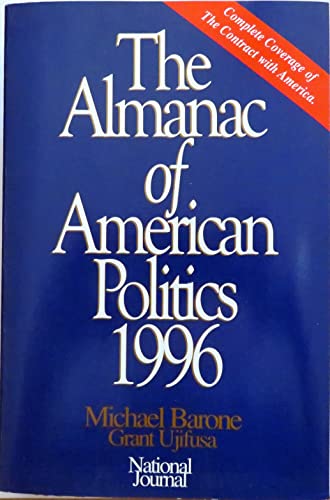 9780892340668: The Almanac of American Politics 1996: The Senators, the Representatives and the Governors : Their Records and Election Results, Their States and Di