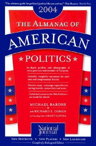 9780892341061: The Almanac of American Politics, 2004: The Senators, the Representatives and the Governors : Their Records and Election Results, Their States and Districts