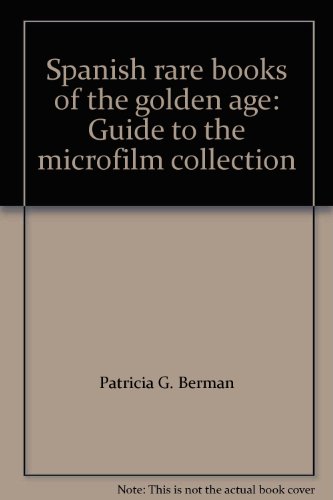 Beispielbild fr Spanish Rare Books of the Golden Ages, 1472-1700 : Guide to the Microfilm Collection zum Verkauf von Better World Books