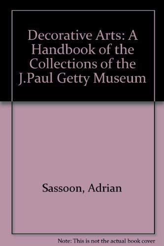 Beispielbild fr Decorative Arts: A Handbook of the Collections of the J.Paul Getty Museum zum Verkauf von Books From California