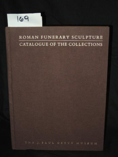 9780892360857: Roman Funerary Sculpture: Catalogue of the Collections, The J. Paul Getty Museum