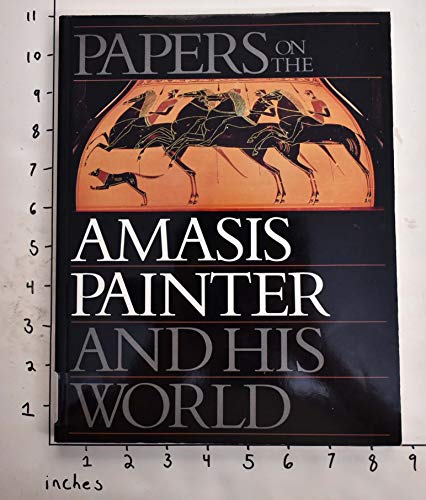 Stock image for PAPERS ON THE AMASIS PAINTER AND HIS WORLD Colloquium Sponsored by the Getty Center for the History of Art and the Humanities and Symposium Sponsored by the J. Paul Getty Museum for sale by Ancient World Books