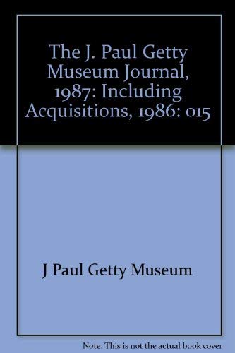 The J. Paul Getty Museum Journal. Vol. 15.