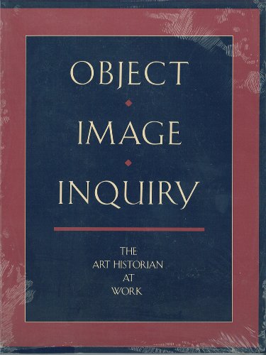 Stock image for Object, Image, Inquiry: The Art Historian at Work for sale by Michael Patrick McCarty, Bookseller