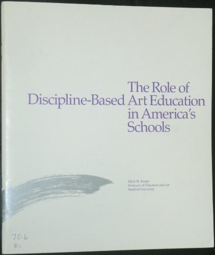 Stock image for The Role of Discipline-Based Art Education in America's Schools for sale by Better World Books
