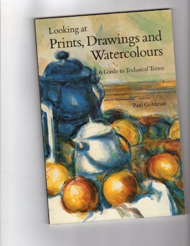 9780892361489: LOOKING AT PRINTS DRAWINGS AND WATERCOLOURS: A GUIDE TO TECH