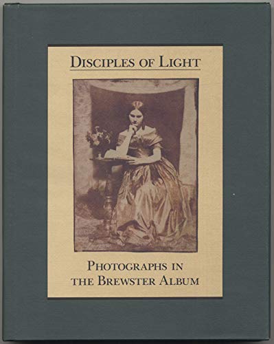 Imagen de archivo de Disciples of Light: Photographs in the Brewster Album (Getty Trust Publications: J. Paul Getty Museum) a la venta por Powell's Bookstores Chicago, ABAA