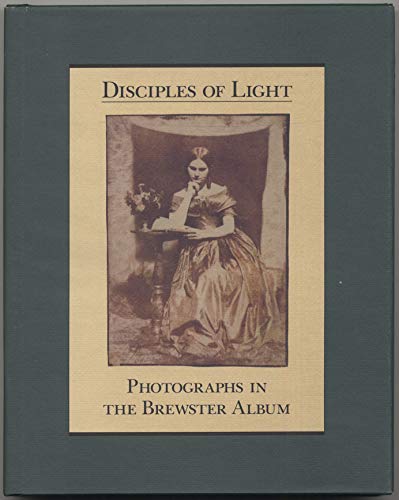 Stock image for Disciples of Light: Photographs in the Brewster Album (Getty Trust Publications: J. Paul Getty Museum) for sale by Powell's Bookstores Chicago, ABAA