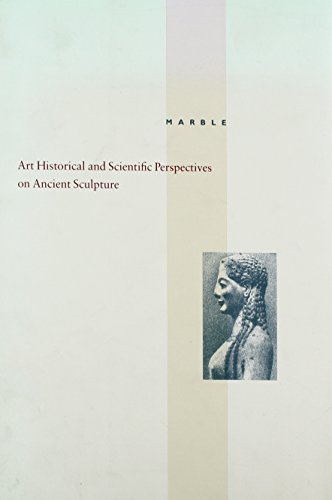 Stock image for Marble: Art Historical and Scientific Perspectives on Ancient Sculpture for sale by Hennessey + Ingalls