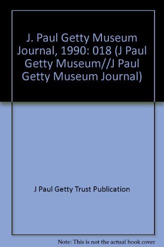 Stock image for The J. Paul Getty Museum Journal Volume 18, 1990 for sale by David's Books