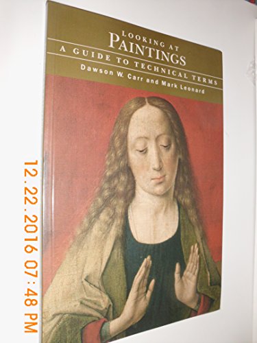 Stock image for Looking at Paintings: A Guide to Technical Terms. "Looking at" Series for sale by Gil's Book Loft