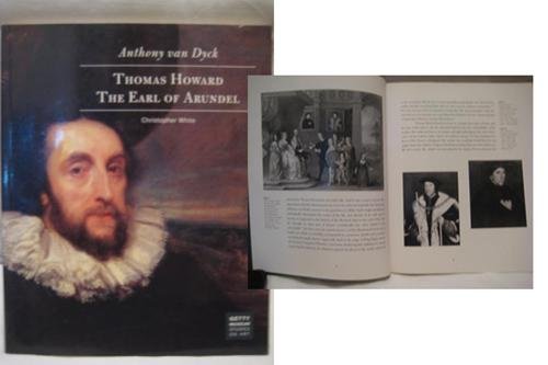 Anthony Van Dyck: Thomas Howard, the Earl of Arundel (Getty Museum Studies on Art) (9780892362271) by White, Christopher; Van Dyck, Anthony; J. Paul Getty Museum