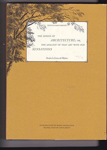 Stock image for The Genius of Architecture; or, The Analogy of That Art with Our Sensations (Texts and Documents Series) for sale by Housing Works Online Bookstore