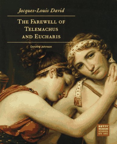 Imagen de archivo de Jacques-Louis David: The Farewell of Telemachus and Eucharis (Getty Museum Studies on Art) a la venta por SecondSale