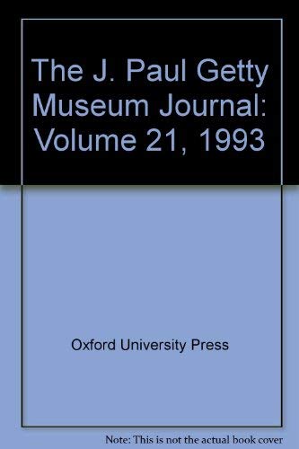 The J. Paul Getty Museum Journal: Volume 21, 1993