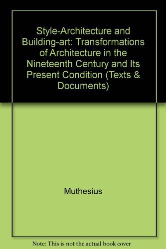 Style Architecture and Building Art: Transformations of Architecture in the Nineteenth Century an...
