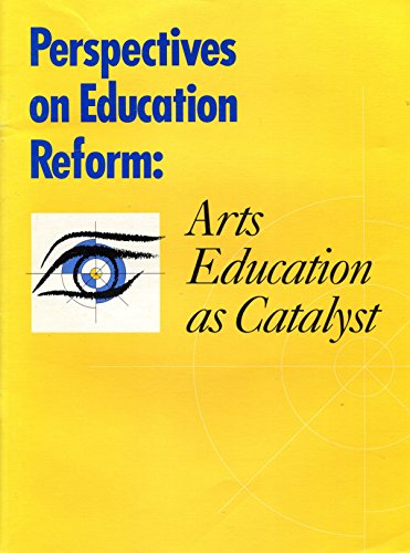 Beispielbild fr Perspectives on Education Reform: Arts Education as a Catalyst (Getty Trust Publications : Getty Center for Education in the Arts) zum Verkauf von Wonder Book