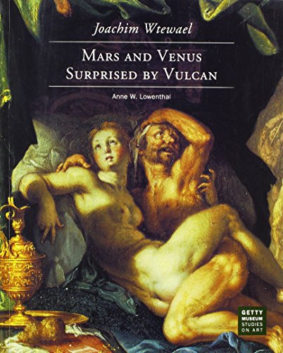 Stock image for Joachim Wtewael: Mars and Venus Surprised by Vulcan (Getty Museum Studies on Art) for sale by Wonder Book