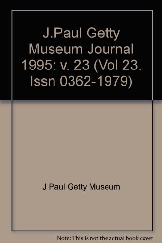 The J. Paul Getty Museum Journal: Volume 23.