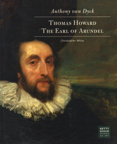 Imagen de archivo de Anthony van Dyck: Thomas Howard, The Earl of Arundel (Getty Museum Studies on Art) a la venta por Books of the Smoky Mountains