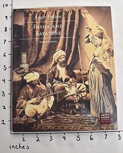 Beispielbild fr Roger Fenton: Pasha and Bayadere (Getty Museum Studies on Art) zum Verkauf von Wonder Book