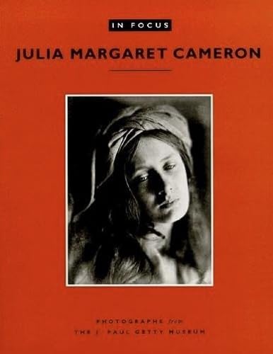 Stock image for In Focus: Julia Margaret Cameron: Photographs from the J. Paul Getty Museum for sale by The Maryland Book Bank