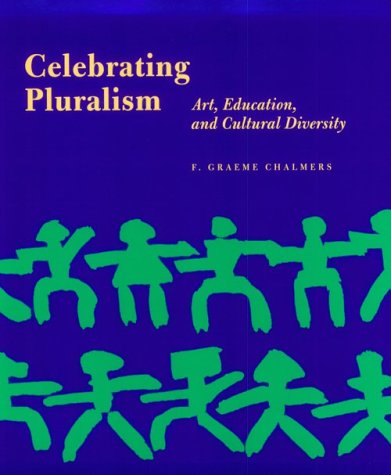 Beispielbild fr Celebrating Pluralism : Art, Education, and Cultural Diversity zum Verkauf von Better World Books