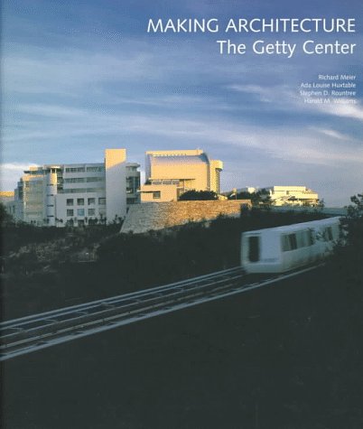 Stock image for Making Architecture: The Getty Center (Getty Trust Publications: for sale by Hawking Books