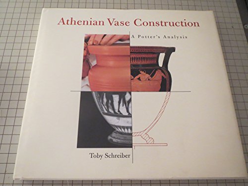Beispielbild fr Athenian Vase Construction: A Potter's Analysis zum Verkauf von GF Books, Inc.
