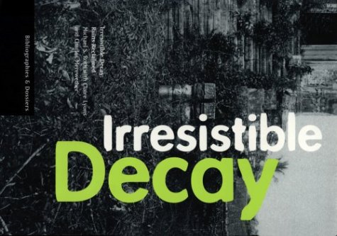 Stock image for Irresistible decay for sale by Rainy Day Books (Australia)