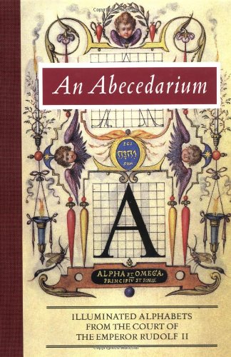 Stock image for An Abecedarium: Illuminated Alphabets from the Court of Emperor Rudolf II for sale by St Vincent de Paul of Lane County