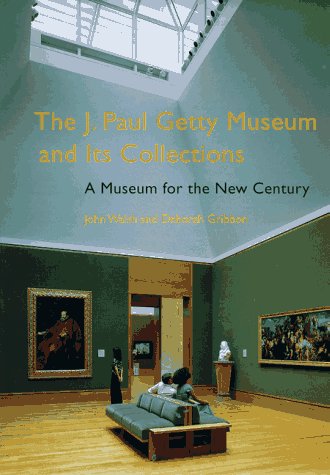 9780892364756: The J. Paul Getty Museum and Its Collections: A Museum for the New Century
