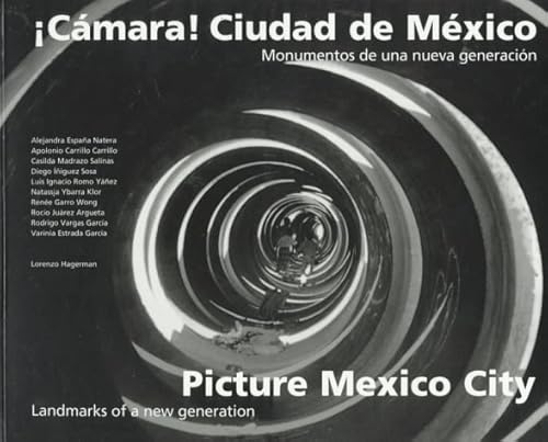 Imagen de archivo de Camara! Ciudad De Mexico/Picture Mexico City: Monumentos De Una Neuva Generacion, Landmarks of a New Generation a la venta por Ammareal