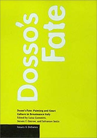 9780892365050: Dosso's Fate: Painting and Court Culture in Renaissance Italy (Issues & Debates)