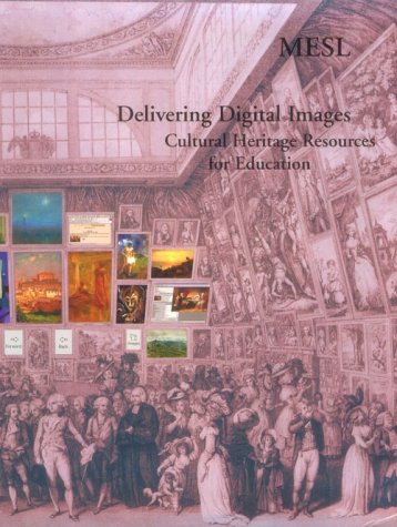 Beispielbild fr Delivering Digital Images: Cultural Heritage Resources for Education (Museum Educational Site Licensing Project, Vol 1) zum Verkauf von Zubal-Books, Since 1961