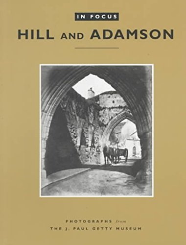 Imagen de archivo de In Focus - Hill and Adamson : Photographs from the J. Paul Getty Museum (J. Paul Getty Museum Publications Ser.) a la venta por Black and Read Books, Music & Games