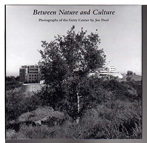 9780892365494: Between Nature and Culture: Photographs of the Getty Center by Joe Deal