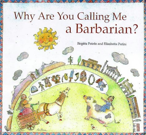 Stock image for Why Are You Calling Me Barbarian? for sale by Better World Books