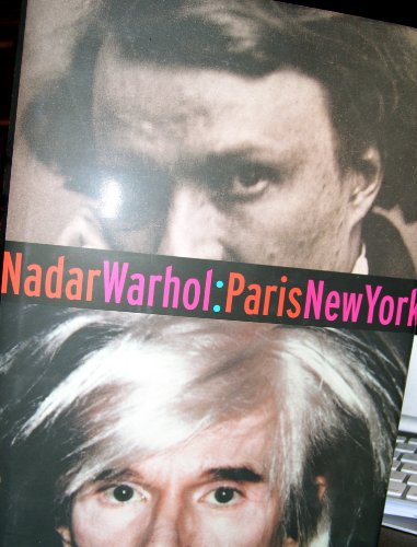 Imagen de archivo de Nadar/Warhol: Paris/New York : Photography and Fame a la venta por Better World Books