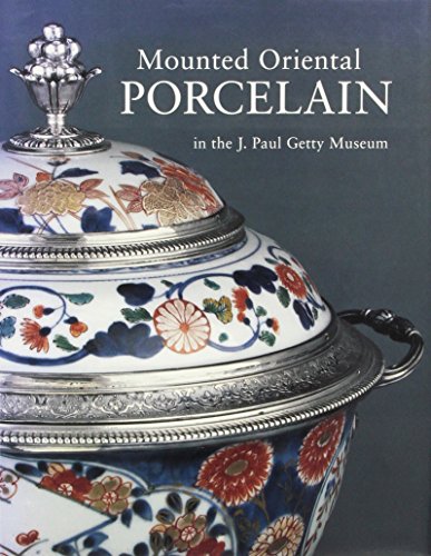 MOUNTED ORIENTAL PORCELAIN IN THE J. P. GETTY MUSEUM